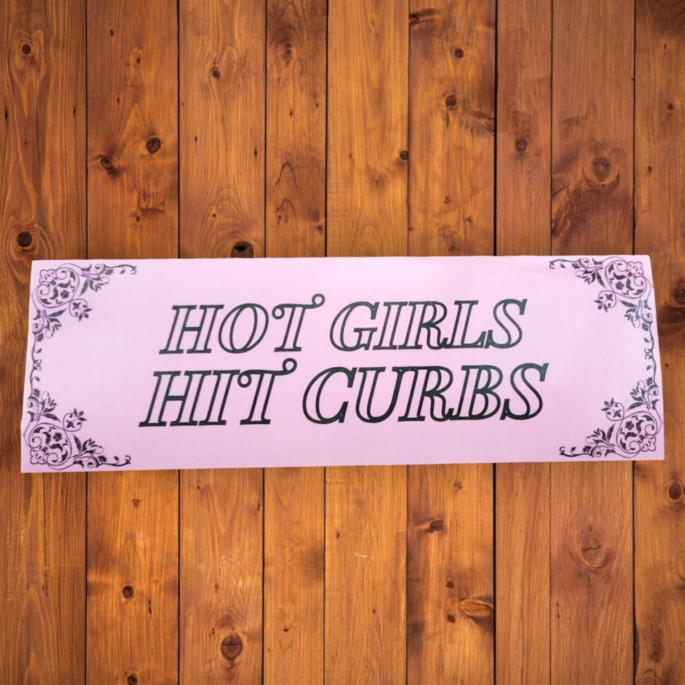 Hot Girls Hit Curbs Bumper Sticker